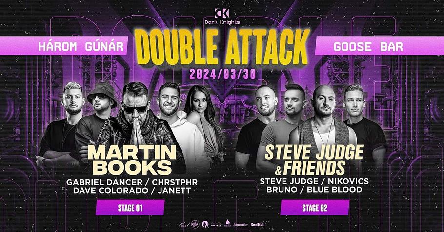 Dark Knights pres: Double Attack w/Martin Books | Három Gúnár & Goose Bár 03/30