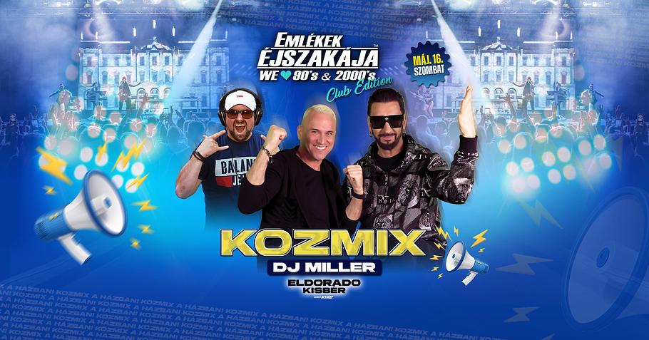 Emlékek Éjszakája™ ✘ KOZMIX // Kisbér - Eldorado // Máj.16.