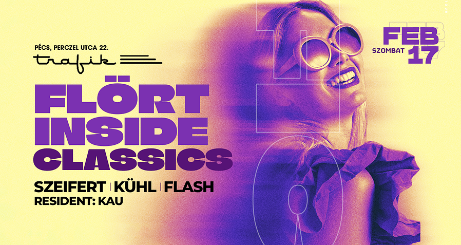 FLÖRT INSIDE CLASSICS / TRAFIK PÉCS / 2024. Február 17.