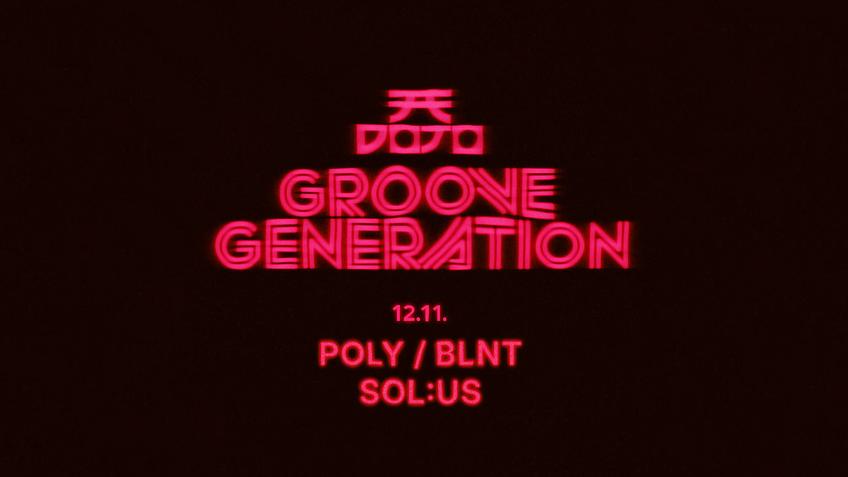 GROOVE GENERATION 12.11.
