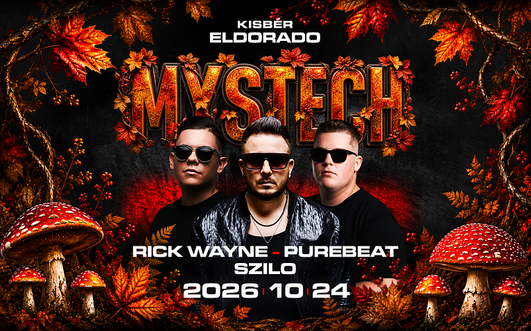 • MYSTECH® Welcome to the Jungle • [2026.10.24.] ➢ Kisbér - Eldorado