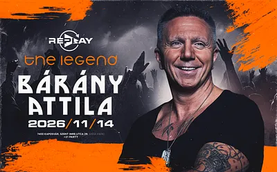 ★ The Legend - BÁRÁNY ATTILA ★ [2026.11.14.] Replay - Kaposvár