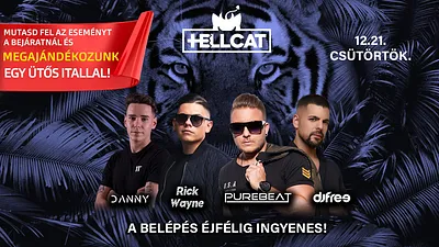 CAT pres.-HELLCAT with Purebeat, Danny, Rick Wayne, DjFree - BELÉPÉS ÉJFÉLIG DÍJTALAN dec. 21.