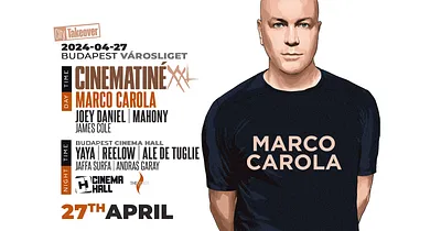 MARCO CAROLA # Cinematiné XXL # Városliget & Cinema Hall # Day&Night Party