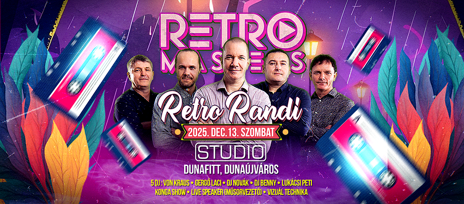 DUNAÚJVÁROS ✘ RETRO MASTERS - Retro Randi 5 DJ-vel, a Dunafitt Studioban!