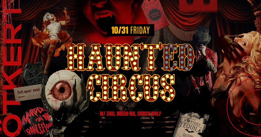 Ötkert Friday 10.31. Ötkert Halloween: Haunted Circus // Get Rich or Die Tryin