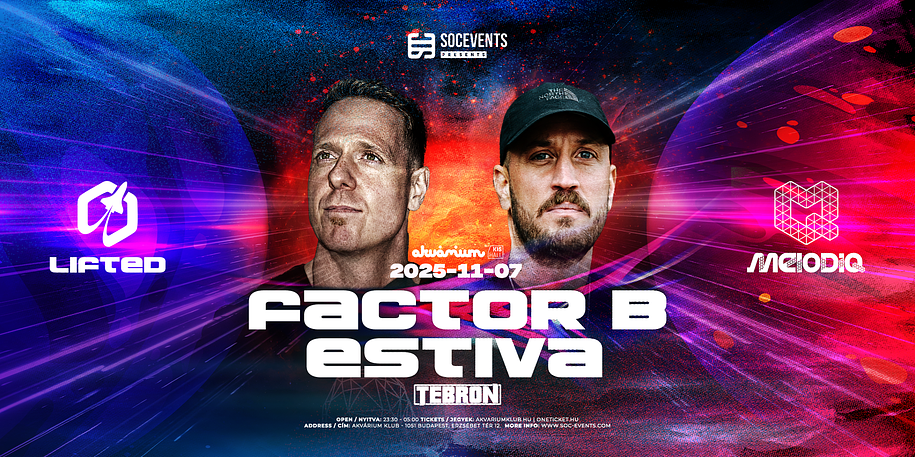 SOC Events pres.: Lifted X Melodiq with Factor B & Estiva  - Akvárium Klub/KisHall