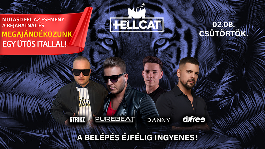 CAT pres.-HELLCAT with Purebeat, Strikz, Free, Danny - BELÉPÉS ÉJFÉLIG DÍJTALAN 02.08.