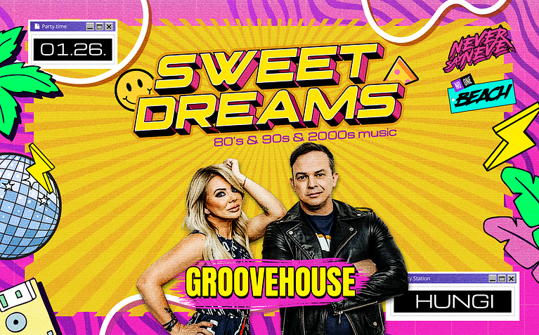 SWEET DREAMS ✘ Never Say Never w/ GROOVEHOUSE | HUNGI | 01.26.