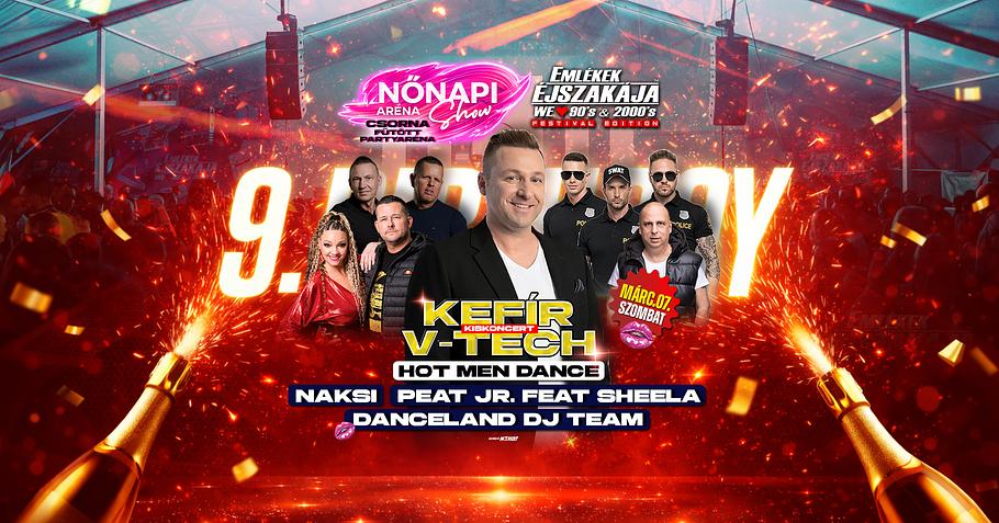 Emlékek Éjszakája™ Születésnap ✘ Nőnapi Aréna Show // Csorna // Márc.07.