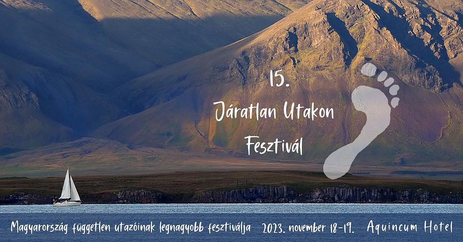 15. JUF - Járatlan Utakon Fesztivál, november 18-19