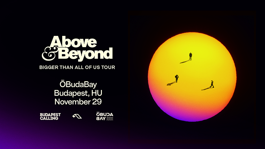 Above & Beyond - Bigger Than All Of Us in Budapest x Day&Night x Óbuda Bay & Cinema Hall  x NOV29 