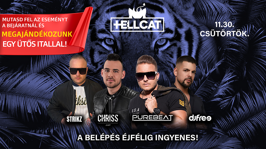 CAT pres.-HELLCAT with Purebeat, Strikz, Chriss Jay, DjFree - BELÉPÉS ÉJFÉLIG DÍJTALAN