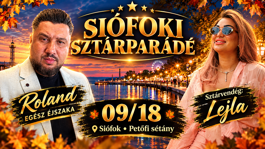 Siófoki Sztárparádé Roland & Lejla | 09/18 Siófok Petőfi Sétány