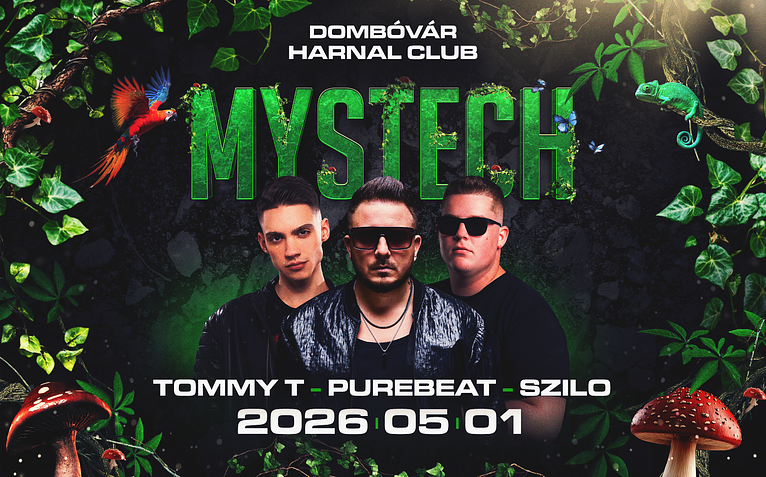 • MYSTECH® Welcome to the Jungle • 2026.05.01. ➢ Dombóvár - Harnal Club