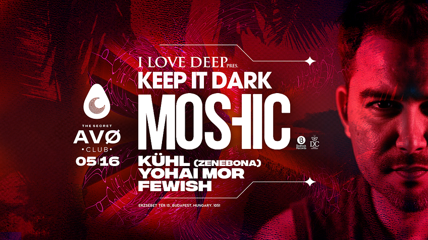Keep It Dark w/ MOSHIC • Kühl • Yohai Mor • Fewish @ AVØ Club • 16. May