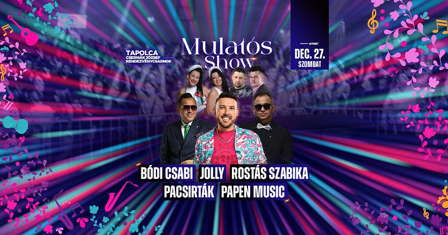  MULATÓS SHOW // Tapolca // Dec.27.