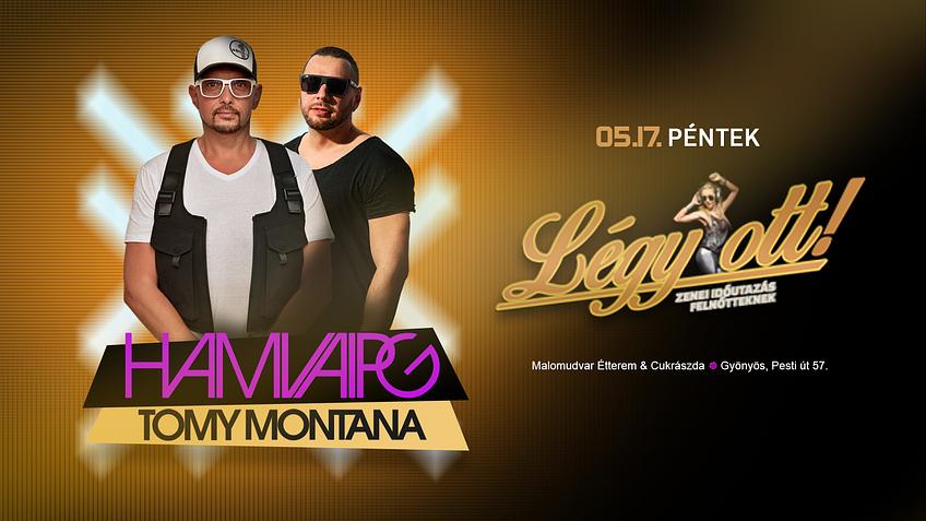 LÉGY OTT! Gyöngyös - Hamvai PG, Tomy Montana