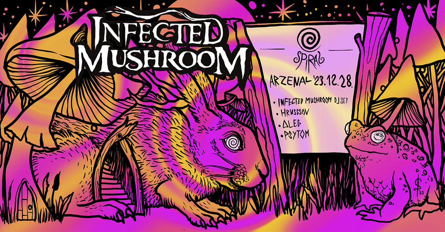 Spiral x Arzenal w/ Infected Mushroom // 12.28.