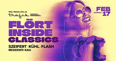 FLÖRT INSIDE CLASSICS / TRAFIK PÉCS / 2024. Február 17.