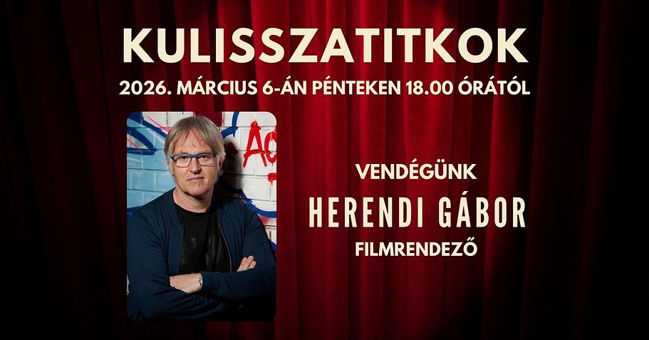 KULISSZATITKOK HERENDI GÁBOR FILMRENDEZŐVEL