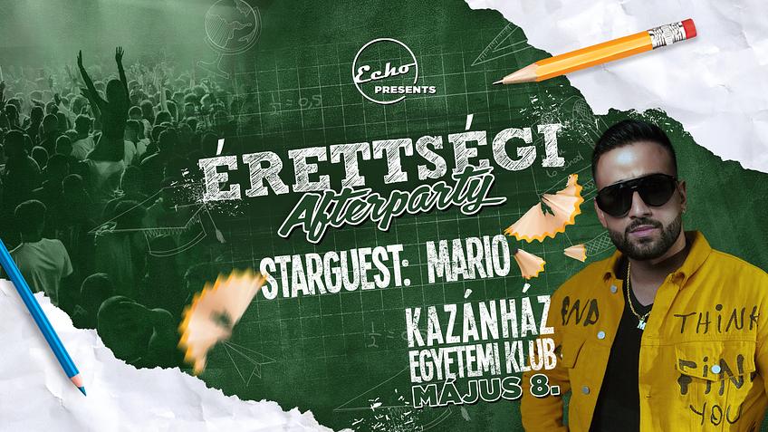 ÉRETTSÉGI Afterparty • MARIO // Kazánház Egyetemi Klub - 05.08.