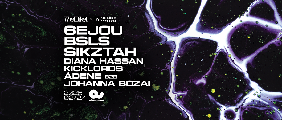 The Etiket x Katlan Festival presents: 6ejou, BSLS, Sikztah