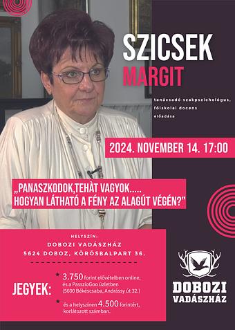 Szicsek Margit "Panaszkodok tehát vagyok...hogyan látható a fény az alagút végén?"