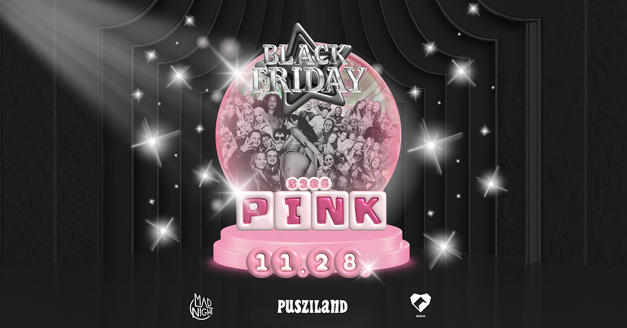 PINK💕Black Friday Edition @Doboz 11.28 // 17+