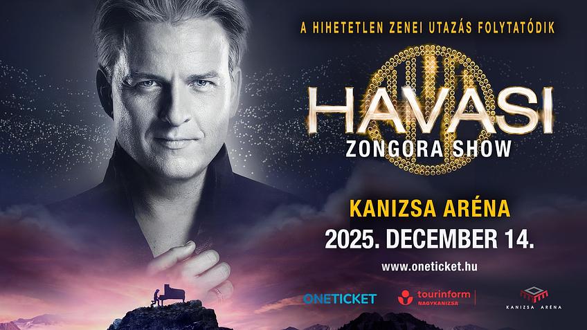 HAVASI Zongora Show 2025 Nagykanizsa - Kanizsa Aréna