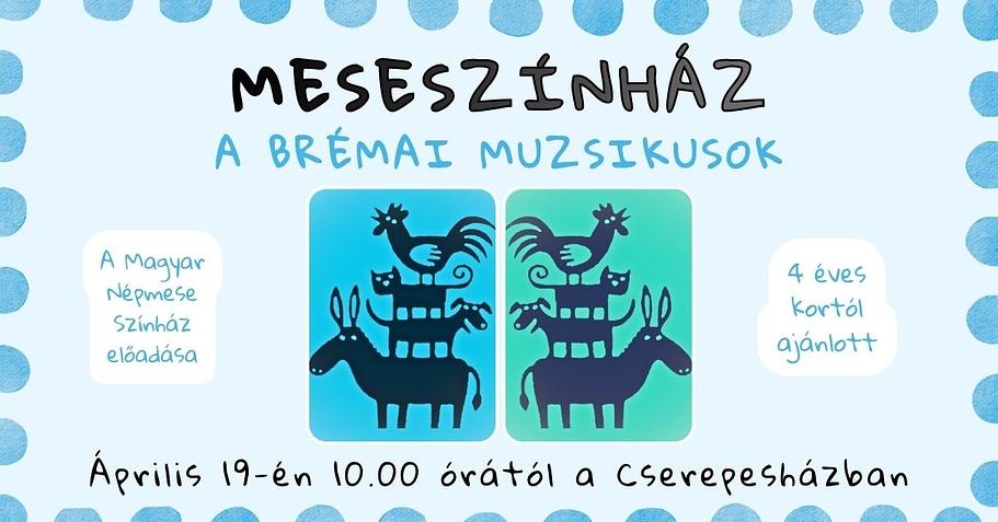 MESESZÍNHÁZ - A BRÉMAI MUZSIKUSOK