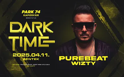  DARK TIME ✘ PUREBEAT  [2025.04.11.] » PARK74 - Kaposvár