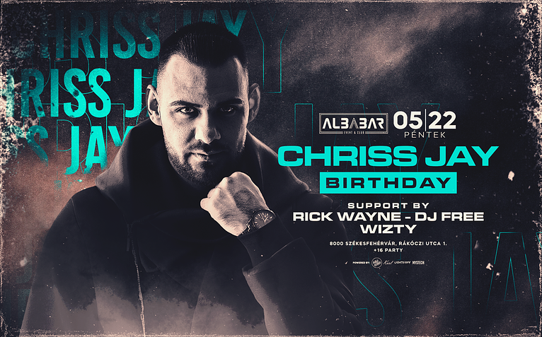 • CHRISS JAY BIRTHDAY • [2026.05.22.] ➤ Székesfehérvár - Albabar