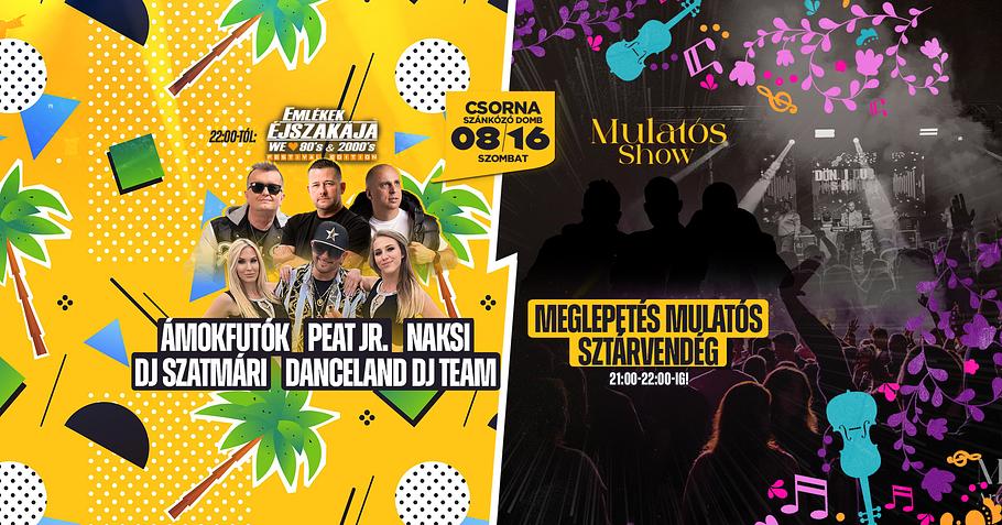Emlékek Éjszakája™ ✘ Mulatós Show // Csorna // 08.16.