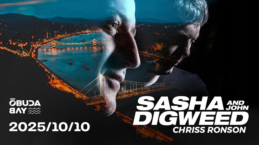 Sasha & John Digweed x OCT. 10 x Óbuda Bay - Grand Opening 2
