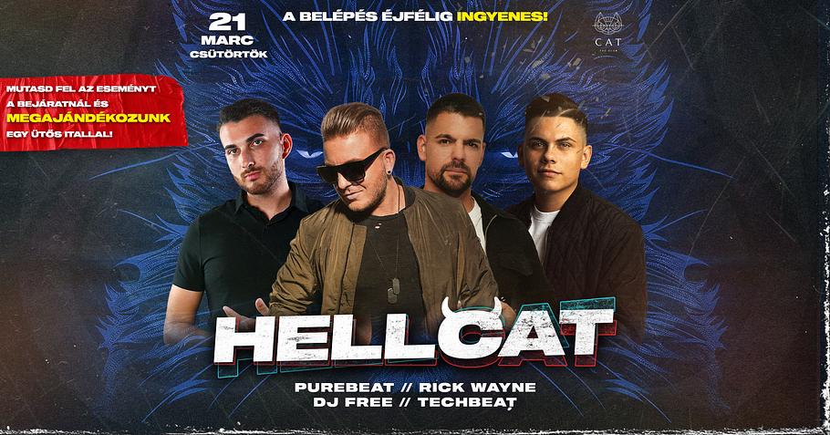 CAT pres.-HELLCAT ✘ Purebeat, Rick Wayne, Free, TechBeat ➤ BELÉPÉS ÉJFÉLIG DÍJTALAN