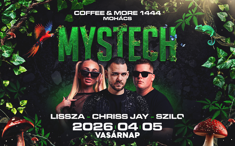 • MYSTECH® Welcome to the Jungle • 2026.04.05.- vasárnap ➢ Mohács - Coffee & More 1444