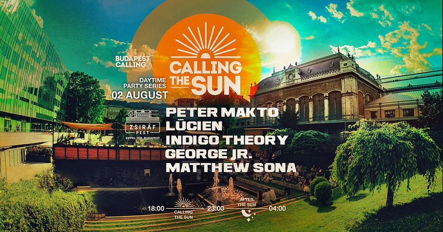 CALLING THE SUN #4 w/ OUR HEROES ✸Day&Night open air☽ Eiffel tér /Zsiráf Pest ◑ AUG 2