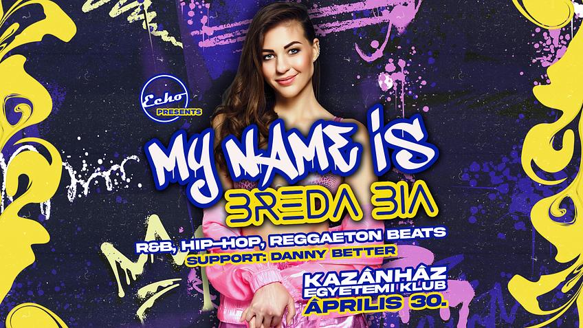 My Name Is... Bréda Bia // Kazánház Egyetemi Klub // 04.30.