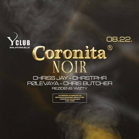 ▬ Coronita® Noir 2025/08/22 | Y CLUB | BALATONLELLE ▬