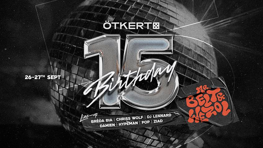 Ötkert Friday 09.26. 15th Bday Weekend DAY 1. // Mr. Belt & Wezol