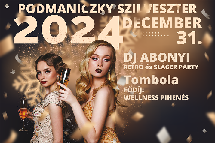 Podmaniczky Szilveszter 2024! Búcsúztasd velünk az óévet, Budapesten a XVII. kerületben.