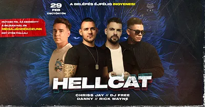 CAT pres.-HELLCAT ✘ Chriss Jay, Free, Danny, Rick Wayne ➤ BELÉPÉS ÉJFÉLIG DÍJTALAN