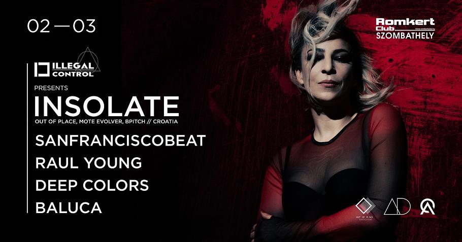 Illegal Control presents INSOLATE (HR) | 02.03. | Romkert Szombathely