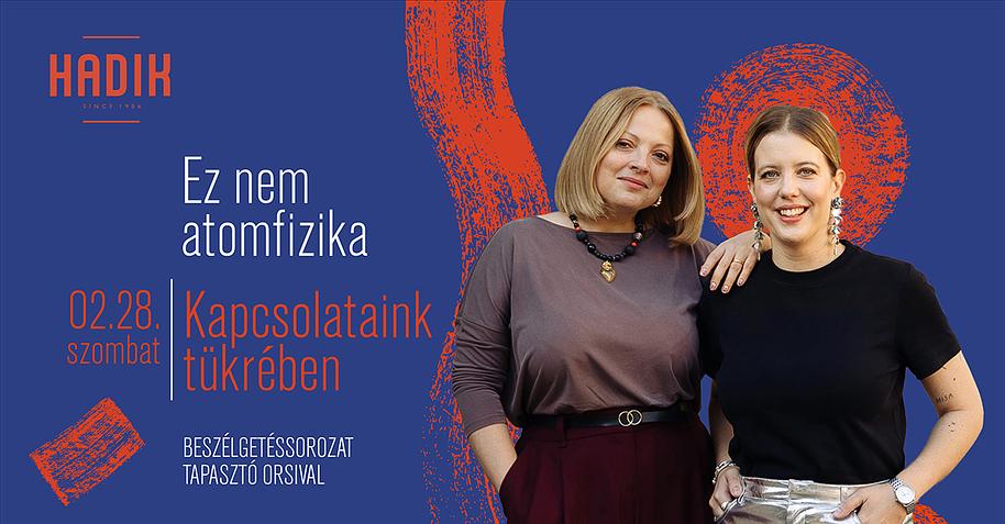 Ez nem atomfizika - beszélgetéssorozat Tapasztó Orsival // Kapcsolataink tükrében