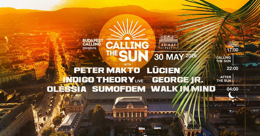 CALLING THE SUN #2 ☀ OUR HEROES ✸Day&Night Open Air☽ Zsiráf Pest ◑ MAY 30