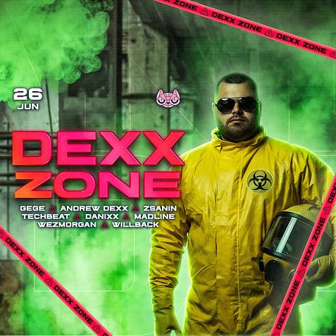 ⚠️ DEXX ZONE ⚠️ @CAT BUDAPEST // 06.26.