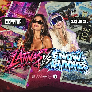 🌞LATINAS VS SNOWBUNNIES❄️ // @DOPAMIN // 10.23. // 16+