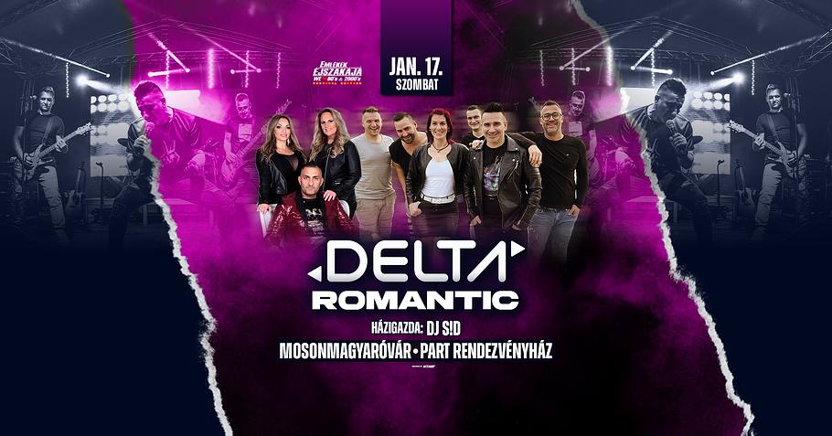 DELTA | ROMANTIC | DJ S!D ➡️ MOSONMAGYARÓVÁR - Part Rendezvényház 🔵 JANUÁR 17. (szombat)
