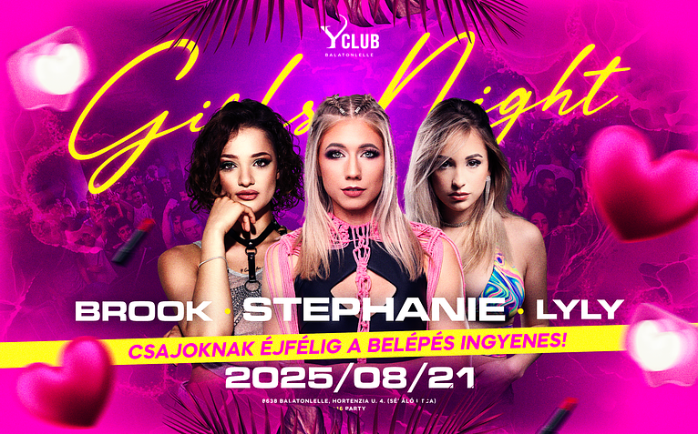 08/21 🌺 GIRLS NIGHT 🌺 STEPHANIE ✘ LYLY ✘ BROOK ➢ Y Club - Balatonlelle